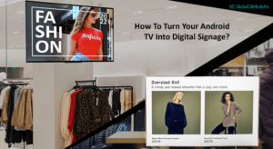 Read more about the article How To Turn Your Android TV Into Digital Signage?